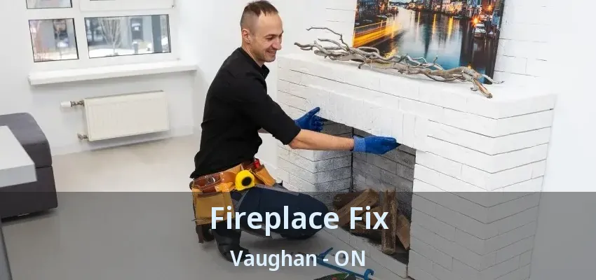Fireplace Fix Vaughan - ON