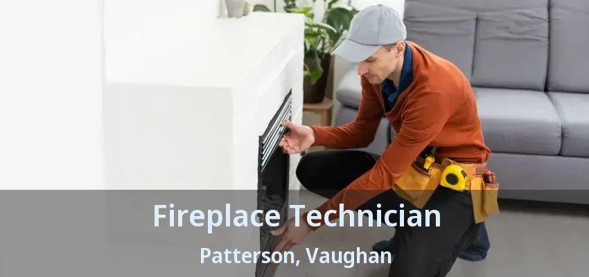 Fireplace Technician Patterson, Vaughan - ON