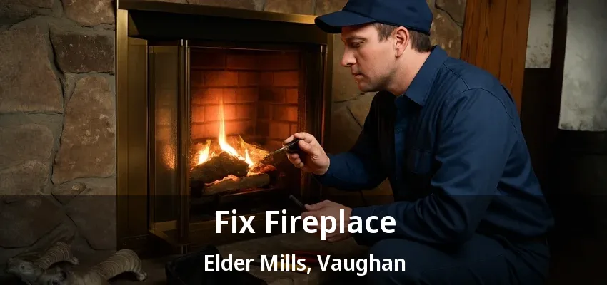 Fix Fireplace Elder Mills, Vaughan - ON
