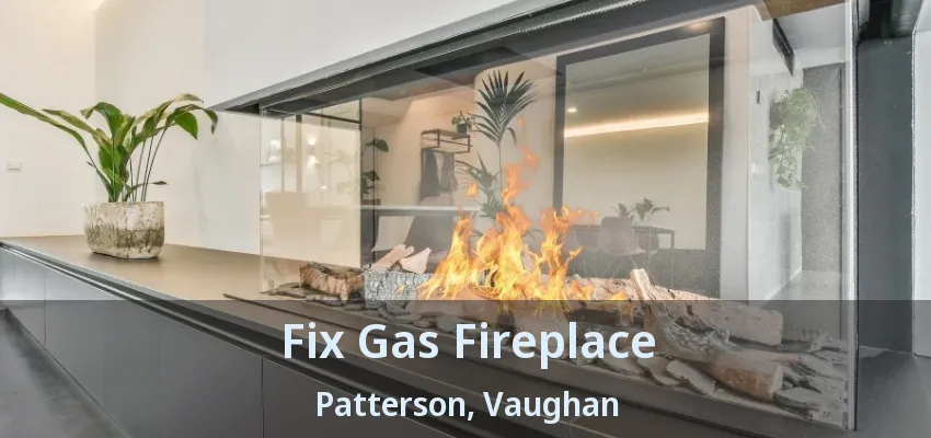 Fix Gas Fireplace Patterson, Vaughan - ON