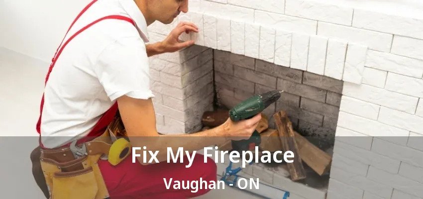 Fix My Fireplace Vaughan - ON Fix My Fireplace Vaughan - ON