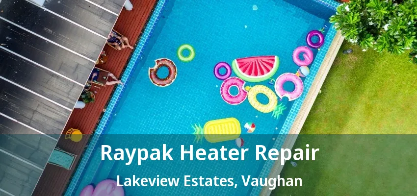 Raypak Heater Repair Lakeview Estates, Vaughan - ON Raypak Heater Repair Lakeview Estates, Vaughan - ON